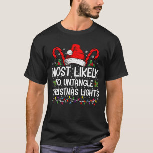 Most Likely To Untangle Christmas Lights Matching T-Shirt