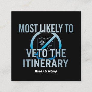 Most Likely To Veto The Itinerary Sarcastic Travel Square Business Card