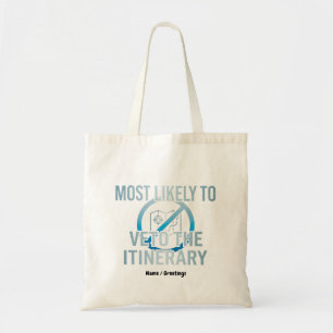 Most Likely To Veto The Itinerary Sarcastic Travel Tote Bag