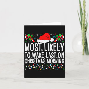 Most Likely To Wake Last On Christmas Morning Fami Card