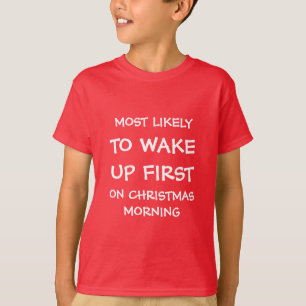 Most likely to wake up Christmas family party T-Shirt