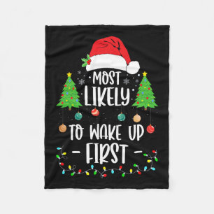 Most Likely To Wake Up First Christmas Xmas Matchi Fleece Blanket