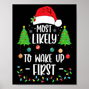Most Likely To Wake Up First Christmas Xmas Matchi Poster