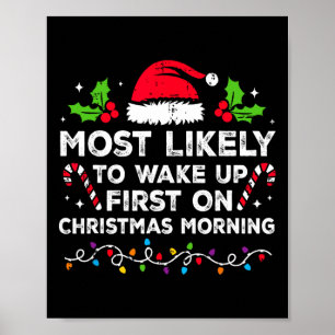 Most Likely To Wake Up First On Christmas Morning  Poster