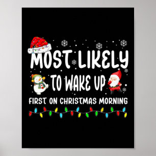 Most Likely To Wake Up First On Christmas Morning  Poster