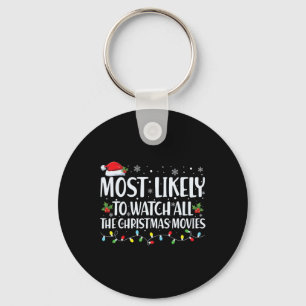Most Likely To Watch All Christmas Movies Christma Key Ring