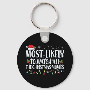 Most Likely To Watch All Christmas Movies Christma Key Ring