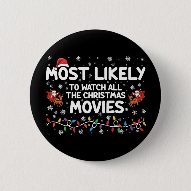 Most Likely To Watch All Christmas Movies Family  6 Cm Round Badge (Front)