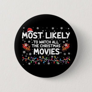 Most Likely To Watch All Christmas Movies Family  6 Cm Round Badge