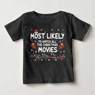 Most Likely To Watch All Christmas Movies Family  Baby T-Shirt