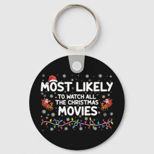 Most Likely To Watch All Christmas Movies Family Key Ring