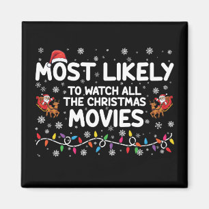 Most Likely To Watch All Christmas Movies Family  Magnet