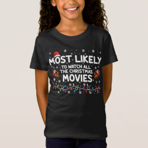 Most Likely To Watch All Christmas Movies Family  T-Shirt