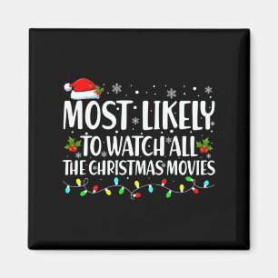 Most Likely To Watch All Christmas Movies Matching Magnet