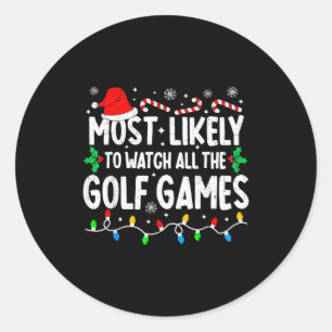 Most Likely To Watch All Golf Games Funny Matching Classic Round Sticker