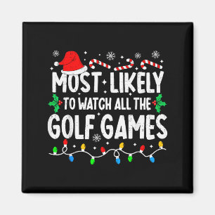 Most Likely To Watch All Golf Games Funny Matching Magnet