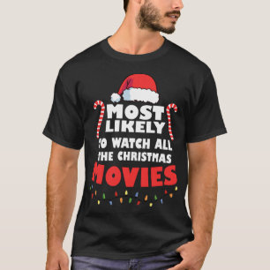 Most Likely To Watch All The Christmas funny Chris T-Shirt