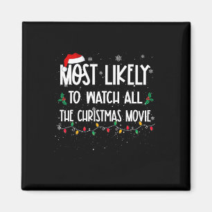 Most Likely To Watch All The Christmas Movie Famil Magnet