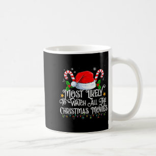 Most Likely To Watch All The Christmas Movie Match Coffee Mug