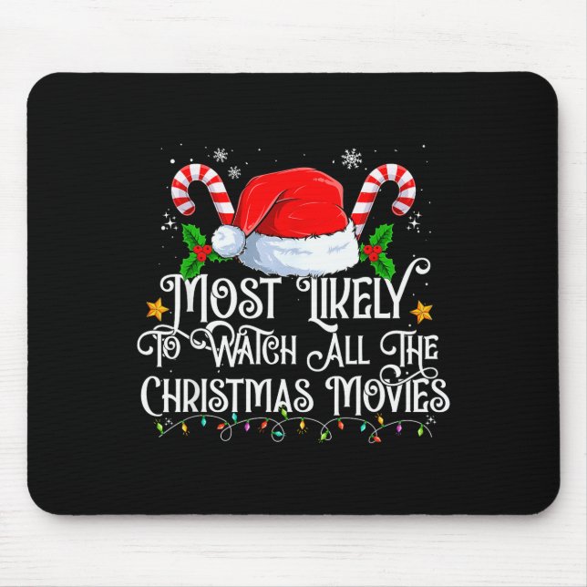 Most Likely To Watch All The Christmas Movie Match Mouse Pad (Front)