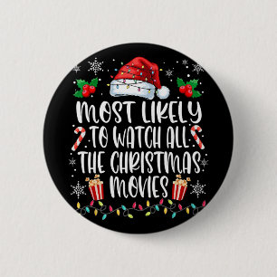 Most Likely To Watch All The Christmas Movies Chri 6 Cm Round Badge