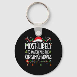 Most Likely To Watch All The Christmas Movies Chri Key Ring