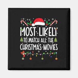 Most Likely To Watch All The Christmas Movies Chri Magnet