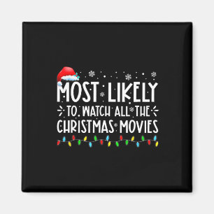 Most Likely To Watch All The Christmas Movies Chri Magnet