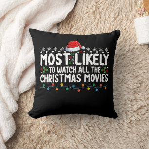 Most Likely To Watch All The Christmas Movies Cushion