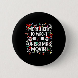 Most Likely To Watch All The Christmas Movies Fami 6 Cm Round Badge