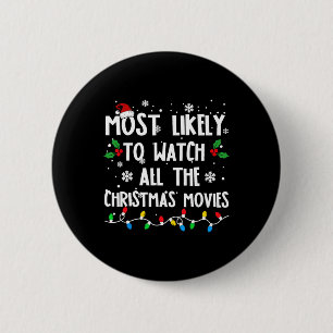 Most Likely To Watch All The Christmas Movies Fami 6 Cm Round Badge