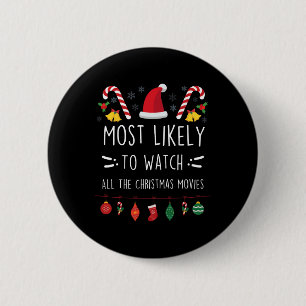 Most Likely To Watch All The Christmas Movies Fami 6 Cm Round Badge