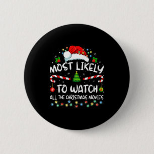 Most Likely To Watch All The Christmas Movies Fami 6 Cm Round Badge