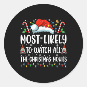 Most Likely To Watch All The Christmas Movies Fami Classic Round Sticker