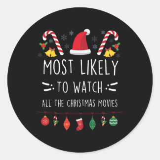 Most Likely To Watch All The Christmas Movies Fami Classic Round Sticker