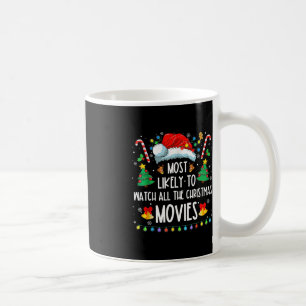 Most Likely To Watch All The Christmas Movies Fami Coffee Mug