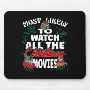 Most Likely To Watch All The Christmas Movies Fami Mouse Pad