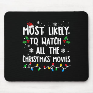 Most Likely To Watch All The Christmas Movies Fami Mouse Pad
