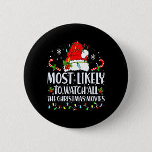 Most Likely To Watch All The Christmas Movies Matc 6 Cm Round Badge