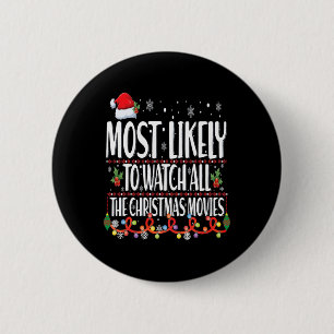 Most Likely To Watch All The Christmas Movies Matc 6 Cm Round Badge