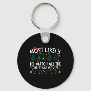 Most Likely To Watch All The Christmas Movies Matc Key Ring