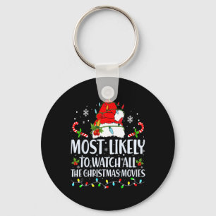 Most Likely To Watch All The Christmas Movies Matc Key Ring