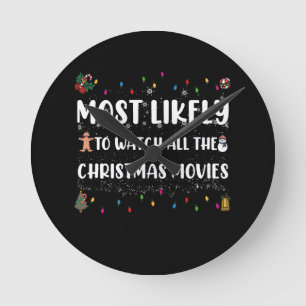 Most Likely To Watch All The Christmas Movies Round Clock