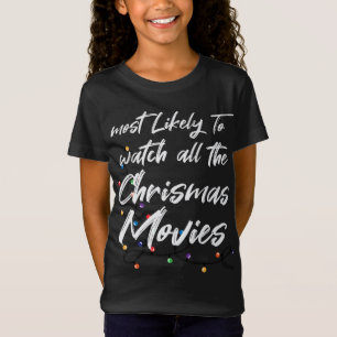 Most Likely To Watch All The Christmas Movies Sant T-Shirt