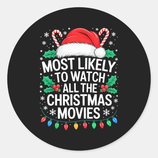 Most Likely To Watch All The Christmas Movies Shir Classic Round Sticker (Front)