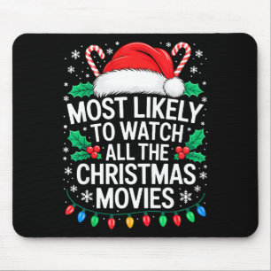 Most Likely To Watch All The Christmas Movies Shir Mouse Pad