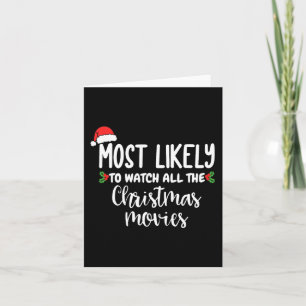 Most Likely To Watch All The Christmas Movies Xmas Card