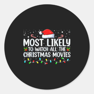Most Likely To Watch All The Christmas Movies Xmas Classic Round Sticker