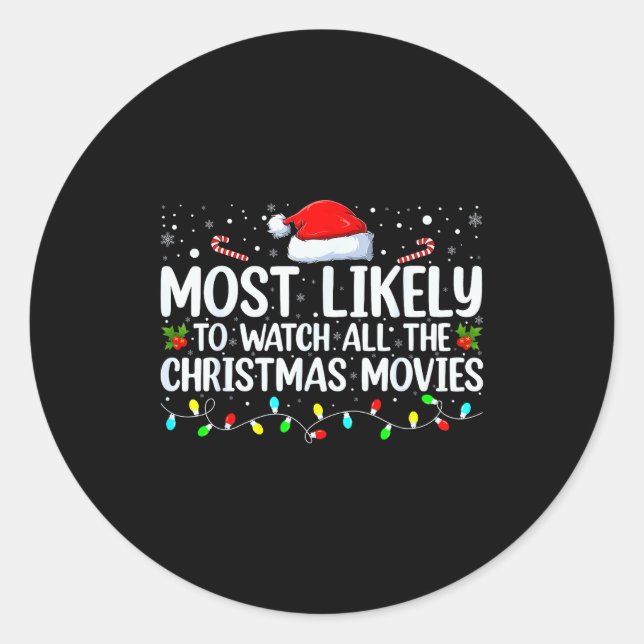 Most Likely To Watch All The Christmas Movies Xmas Classic Round Sticker (Front)