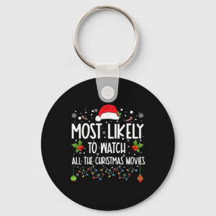Most Likely To Watch All The Christmas Movies Xmas Key Ring